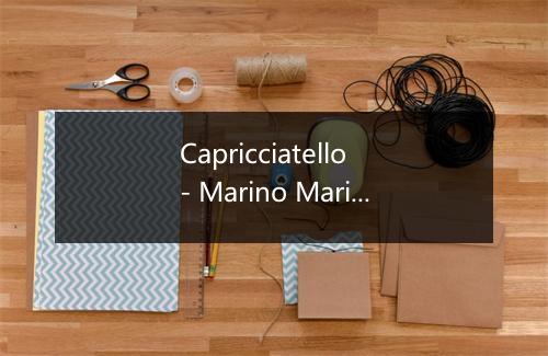 Capricciatello - Marino Marini (马里诺·马里尼)-歌词