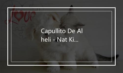 Capullito De Alheli - Nat King Cole-歌词_1