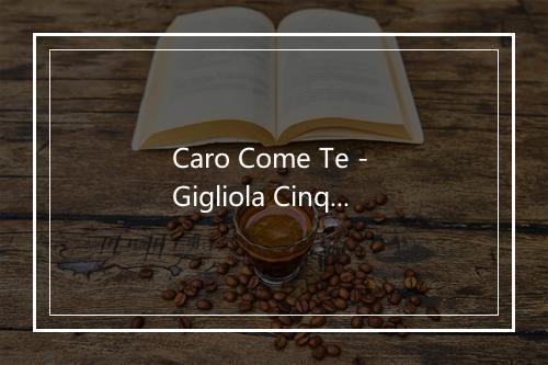 Caro Come Te - Gigliola Cinquetti-歌词_2