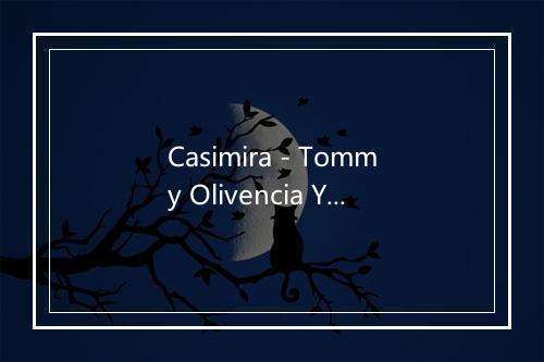 Casimira - Tommy Olivencia Y Su Orquesta-歌词