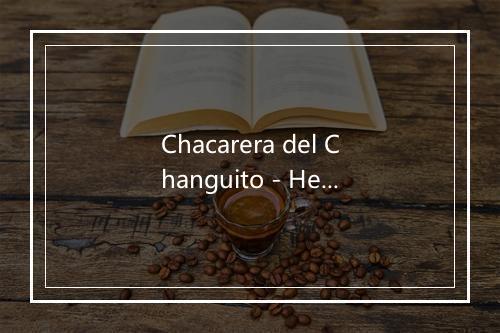 Chacarera del Changuito - Hebras-歌词