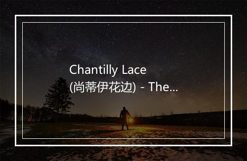 Chantilly Lace (尚蒂伊花边) - The Sign Posters-歌词