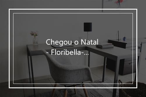 Chegou o Natal - Floribella-歌词