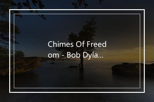 Chimes Of Freedom - Bob Dylan-歌词_1