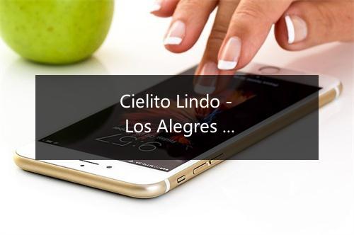 Cielito Lindo - Los Alegres Colombinos-歌词