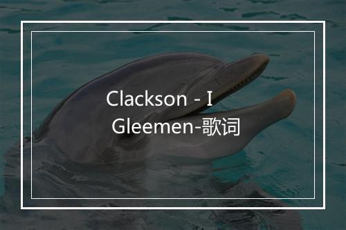 Clackson - I Gleemen-歌词