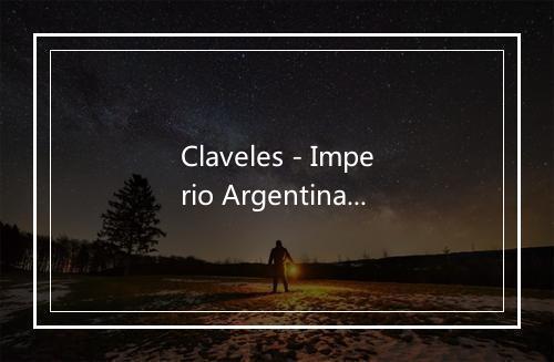 Claveles - Imperio Argentina-歌词