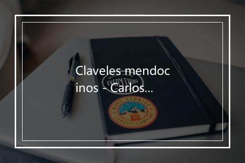 Claveles mendocinos - Carlos Gardel (卡洛斯·葛戴尔)-歌词