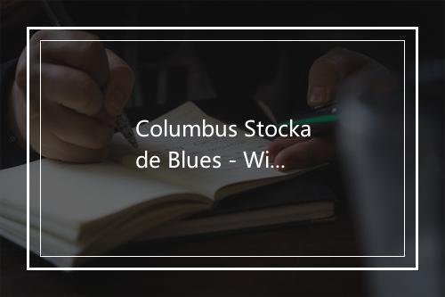 Columbus Stockade Blues - Willie Nelson-歌词