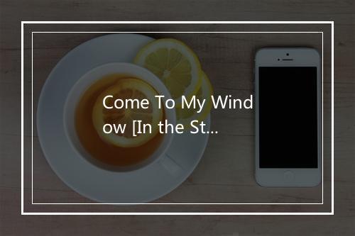 Come To My Window [In the Style of Melissa Etheridge] (Karaoke Lead Vocal Demo) 