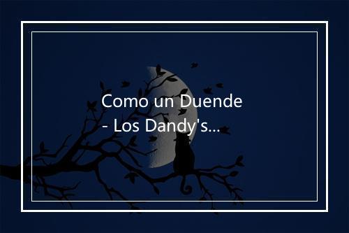 Como un Duende - Los Dandy's-歌词