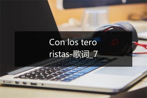 Con los teroristas-歌词_7