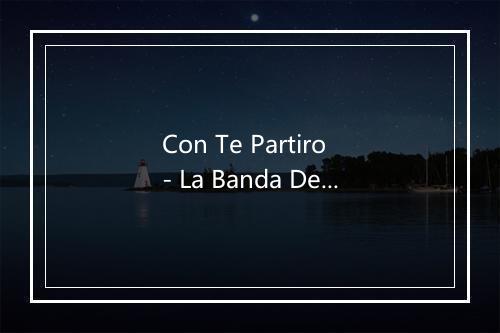 Con Te Partiro - La Banda Del Caribe-歌词