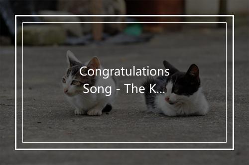 Congratulations Song - The Karaoke Channel (卡拉OK频道)-歌词