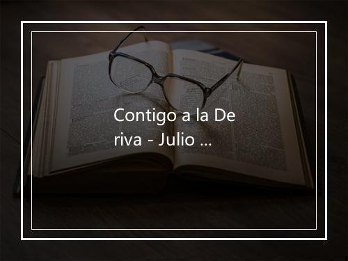 Contigo a la Deriva - Julio Bustamante-歌词