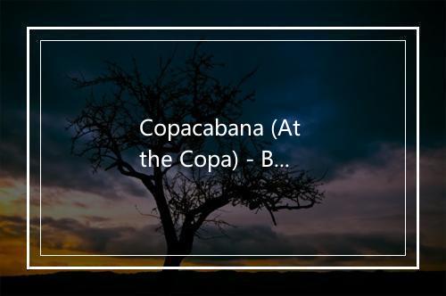 Copacabana (At the Copa) - Bossa Brazillia-歌词