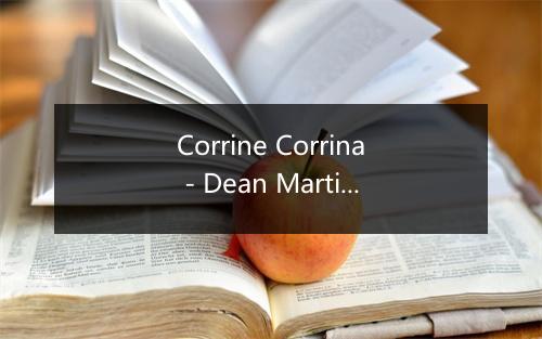 Corrine Corrina - Dean Martin (迪安·马丁)-歌词_1