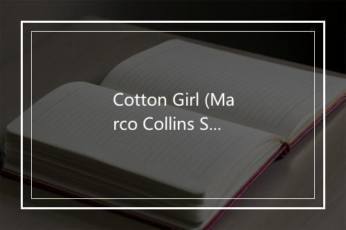 Cotton Girl (Marco Collins Sessions) - Silkworm-歌词