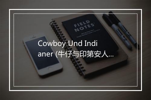 Cowboy Und Indianer (牛仔与印第安人) - Party All Night-歌词