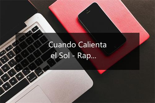 Cuando Calienta el Sol - Raphael-歌词_1