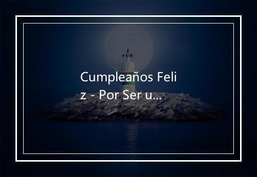 Cumpleaños Feliz - Por Ser un Muchacho Excelente - Producciones Pedagógicas Infa