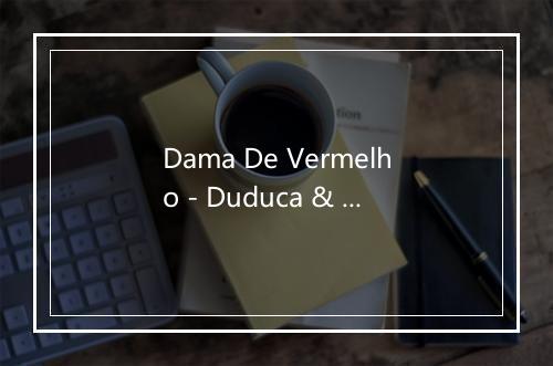 Dama De Vermelho - Duduca & Dalvan-歌词