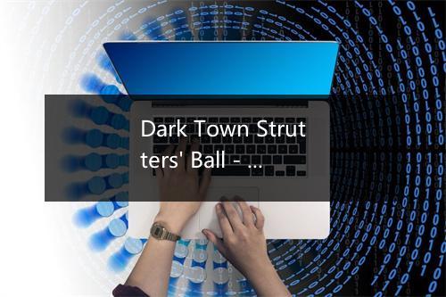 Dark Town Strutters' Ball - Julie London (朱莉·伦敦)-歌词