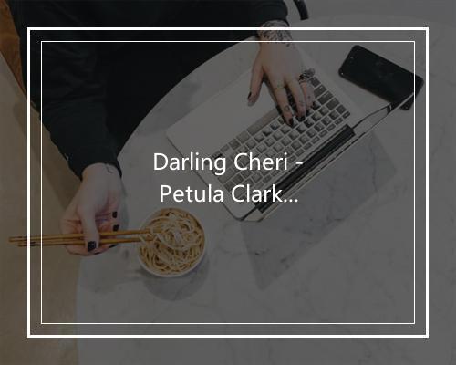 Darling Cheri - Petula Clark-歌词_1