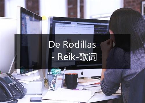 De Rodillas - Reik-歌词