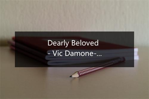 Dearly Beloved - Vic Damone-歌词_3