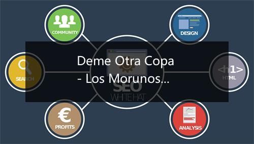 Deme Otra Copa - Los Morunos-歌词