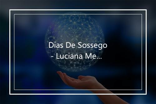 Dias De Sossego - Luciana Mello-歌词