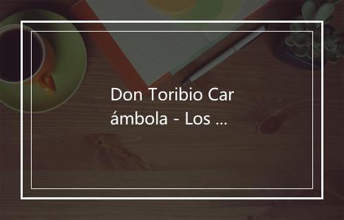 Don Toribio Carámbola - Los Rumberos del Caribe-歌词