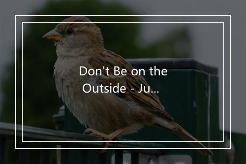 Don't Be on the Outside - Judy Wexler-歌词