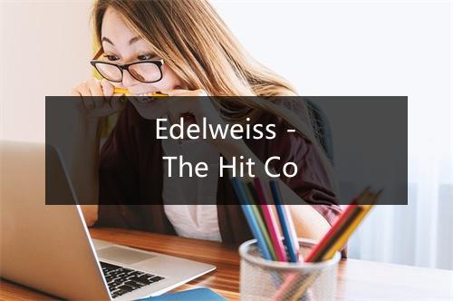 Edelweiss - The Hit Co