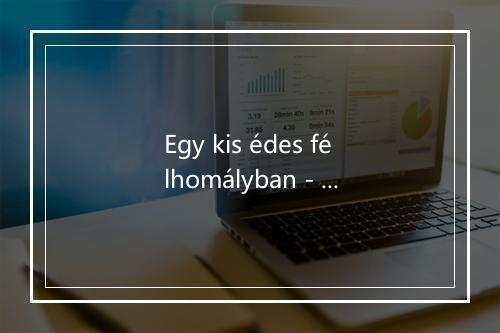 Egy kis édes félhomályban - Bergendy Zenekar-歌词