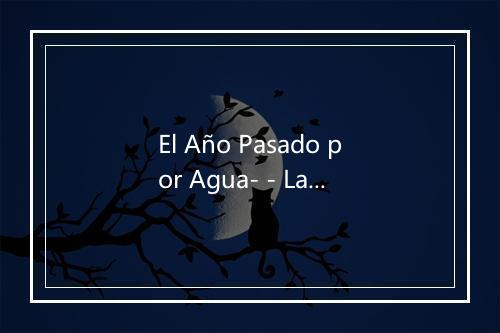 El Año Pasado por Agua- - La La Larala, Aquí Viene la Flor!- - Classical Artists