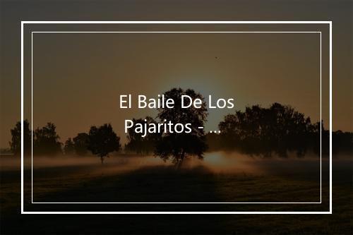 El Baile De Los Pajaritos - La Banda Del Chiringuito-歌词_3