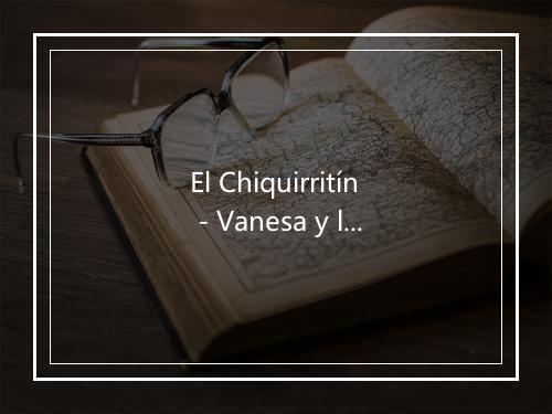 El Chiquirritín - Vanesa y los Punto Com-歌词