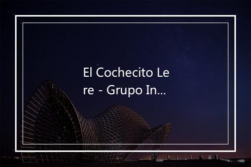 El Cochecito Lere - Grupo Infantil Quita y Pon-歌词_4