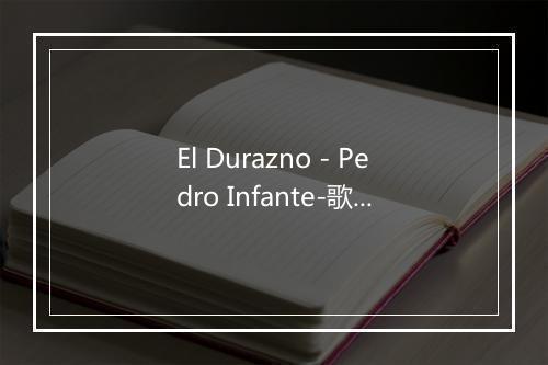 El Durazno - Pedro Infante-歌词_2