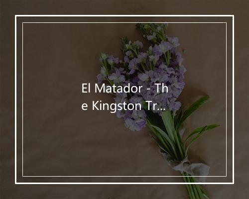 El Matador - The Kingston Trio-歌词_2