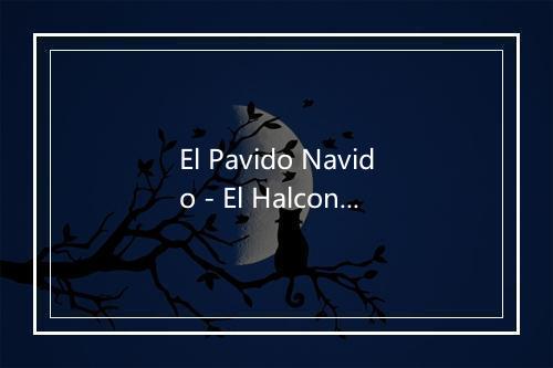 El Pavido Navido - El Halcon De La Sierra-歌词