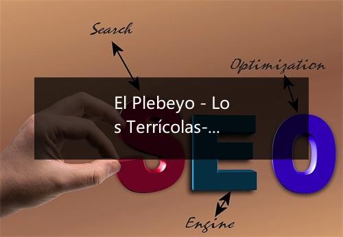 El Plebeyo - Los Terrícolas-歌词_1