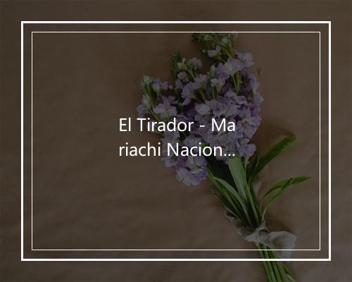 El Tirador - Mariachi Nacional De Don Arcadio Elias-歌词