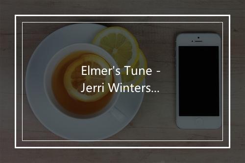 Elmer's Tune - Jerri Winters-歌词