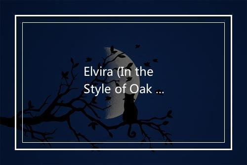 Elvira (In the Style of Oak Ridge Boys) (Performance Track with Demonstration Vo