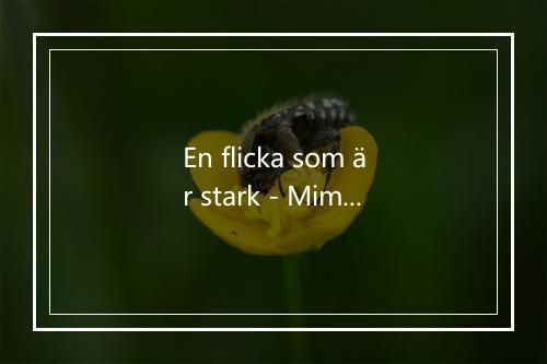 En flicka som är stark - Mimikry-歌词