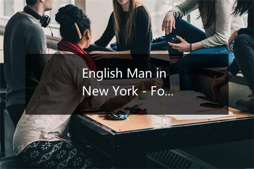 English Man in New York - Fougeirol-歌词