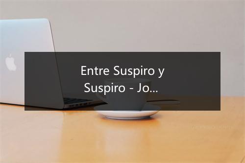 Entre Suspiro y Suspiro - Jorge Negrete-歌词